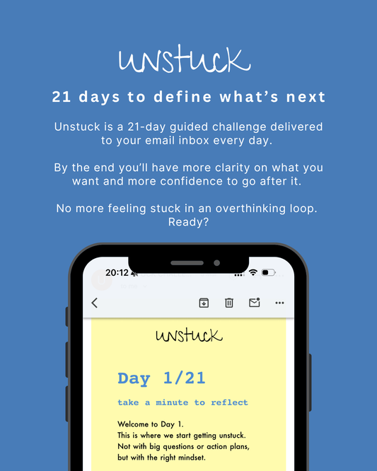 Unstuck Challenge: 21 Days to Define What's Next